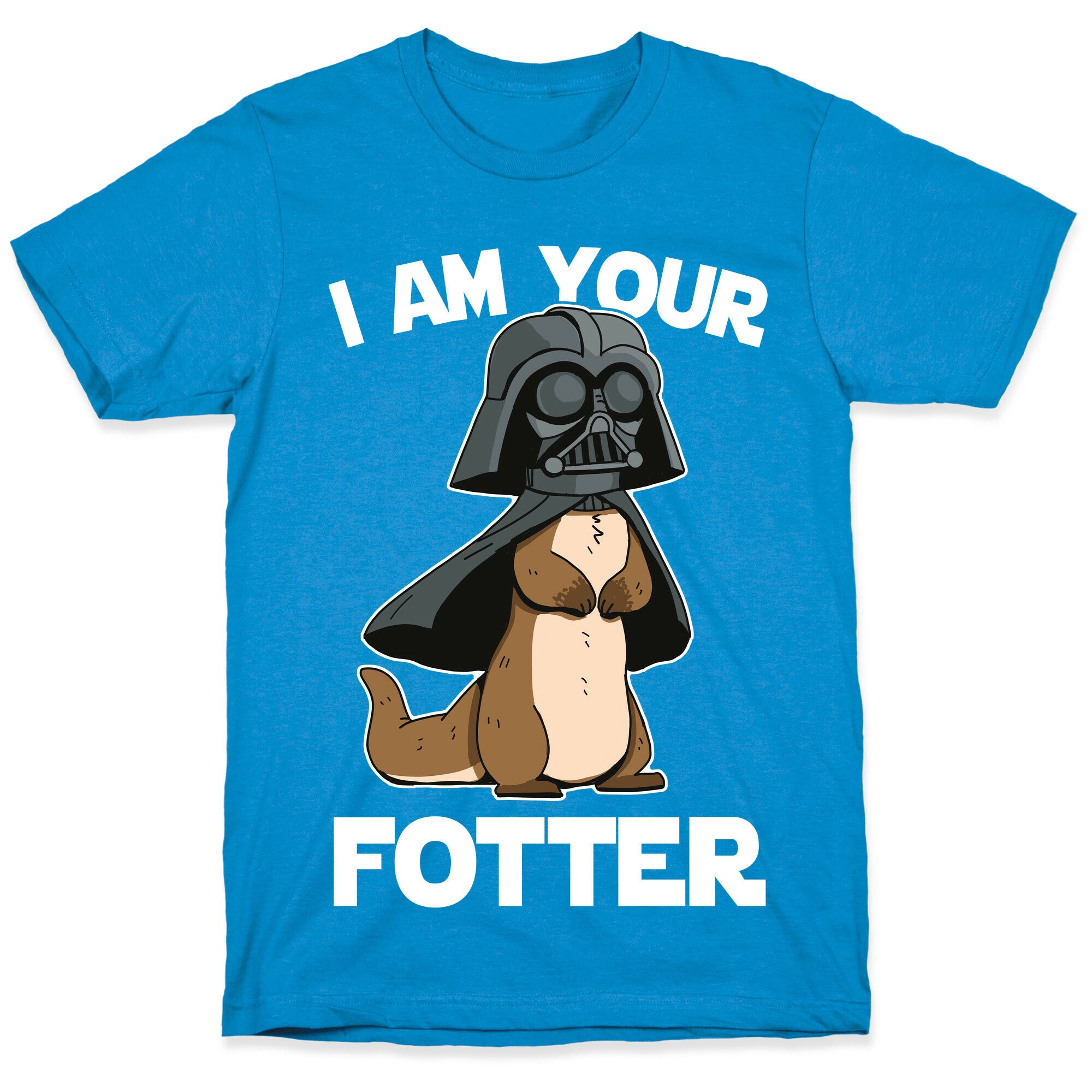 I Am Your Fotter T-Shirt