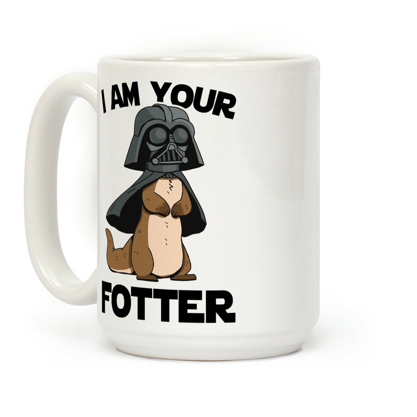 I Am Your Fotter Coffee Mug