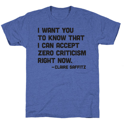 I Want You To Know I Can Accept Zero Criticism Right Now (Claire Saffitz) Unisex Triblend Tee