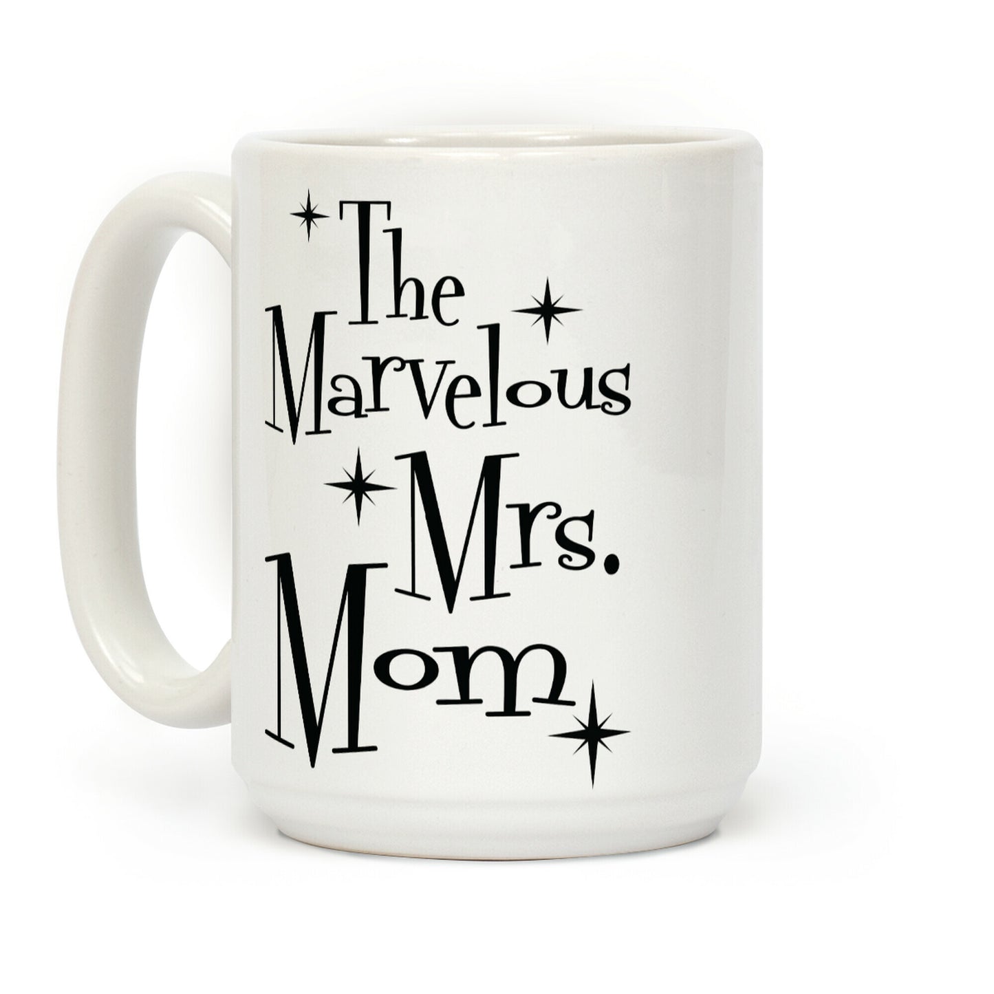 The Marvelous Mrs. Mom Coffee Mug