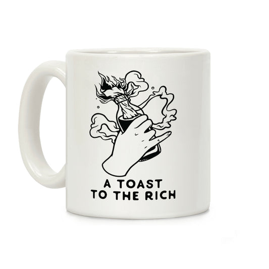 A Toast To The Rich Coffee Mug