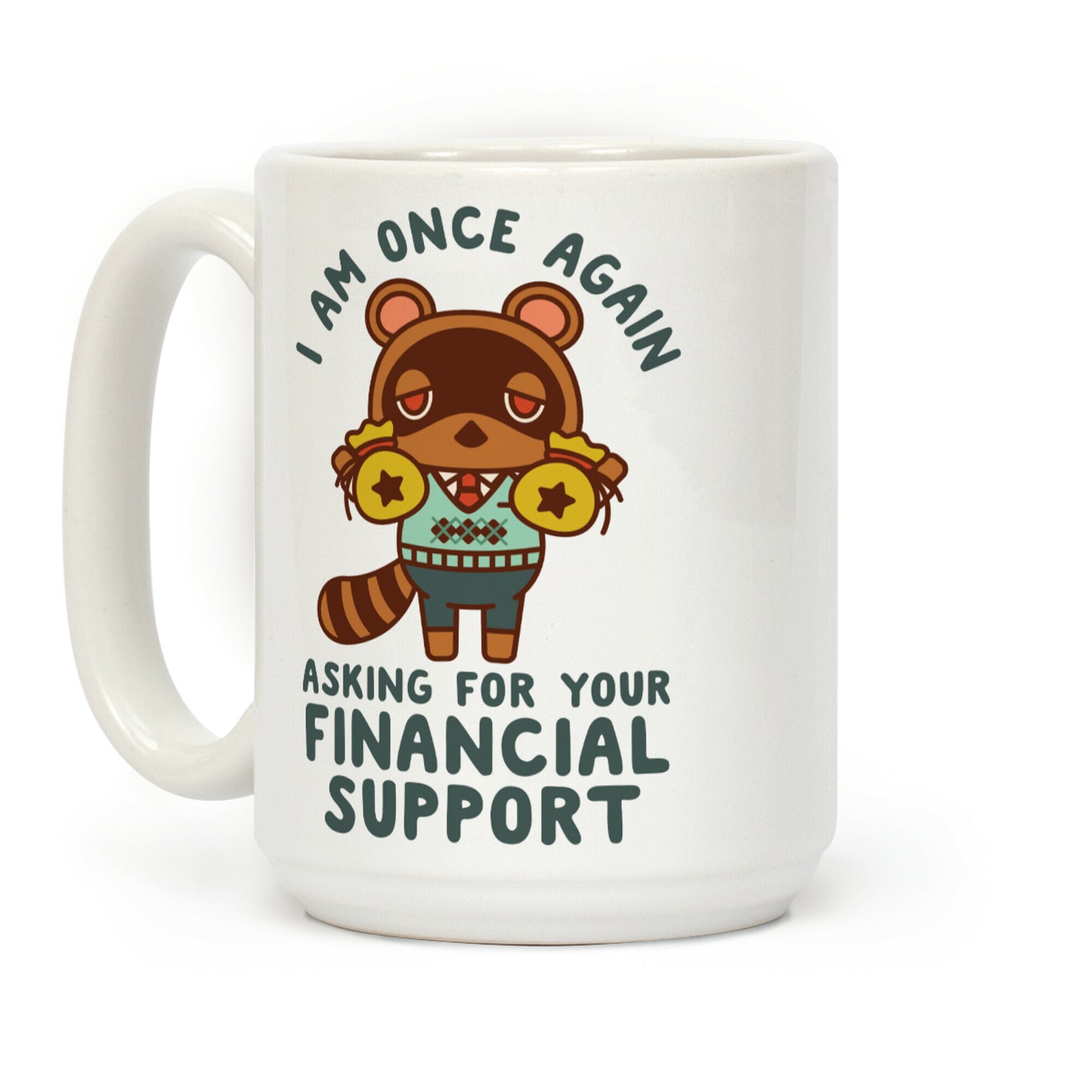 I Am Once Again Asking For Your Financial Support Tom Nook Coffee Mug