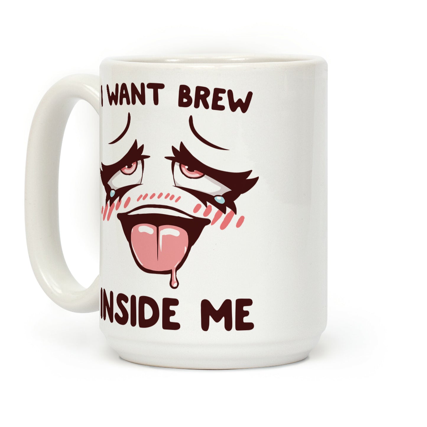 I Want Brew Inside Me Coffee Mug
