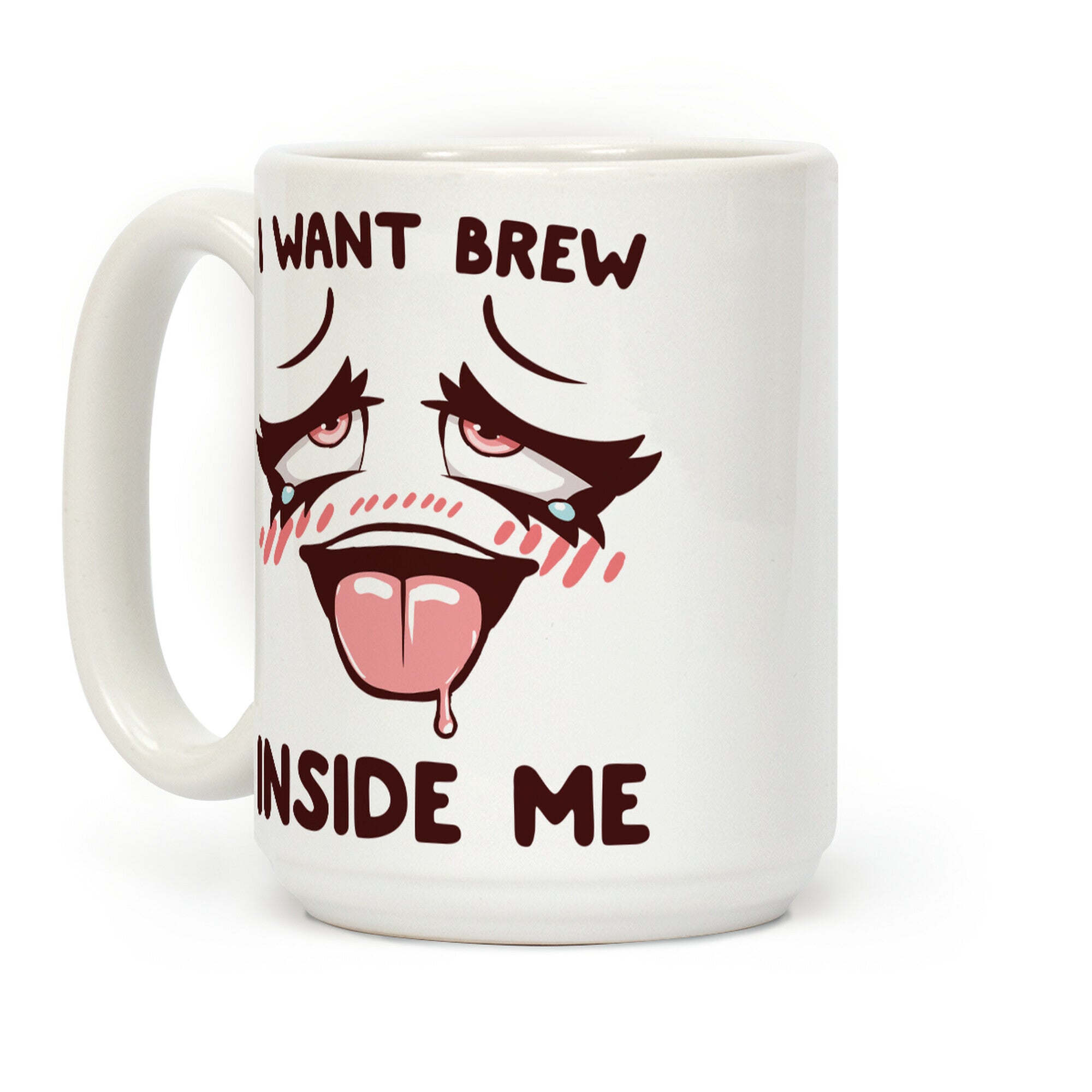 I Want Brew Inside Me Coffee Mug