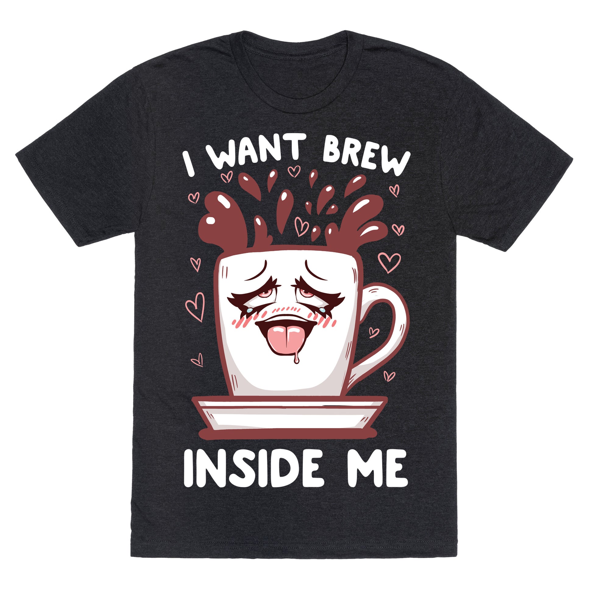 I Want Brew Inside Me Unisex Triblend Tee