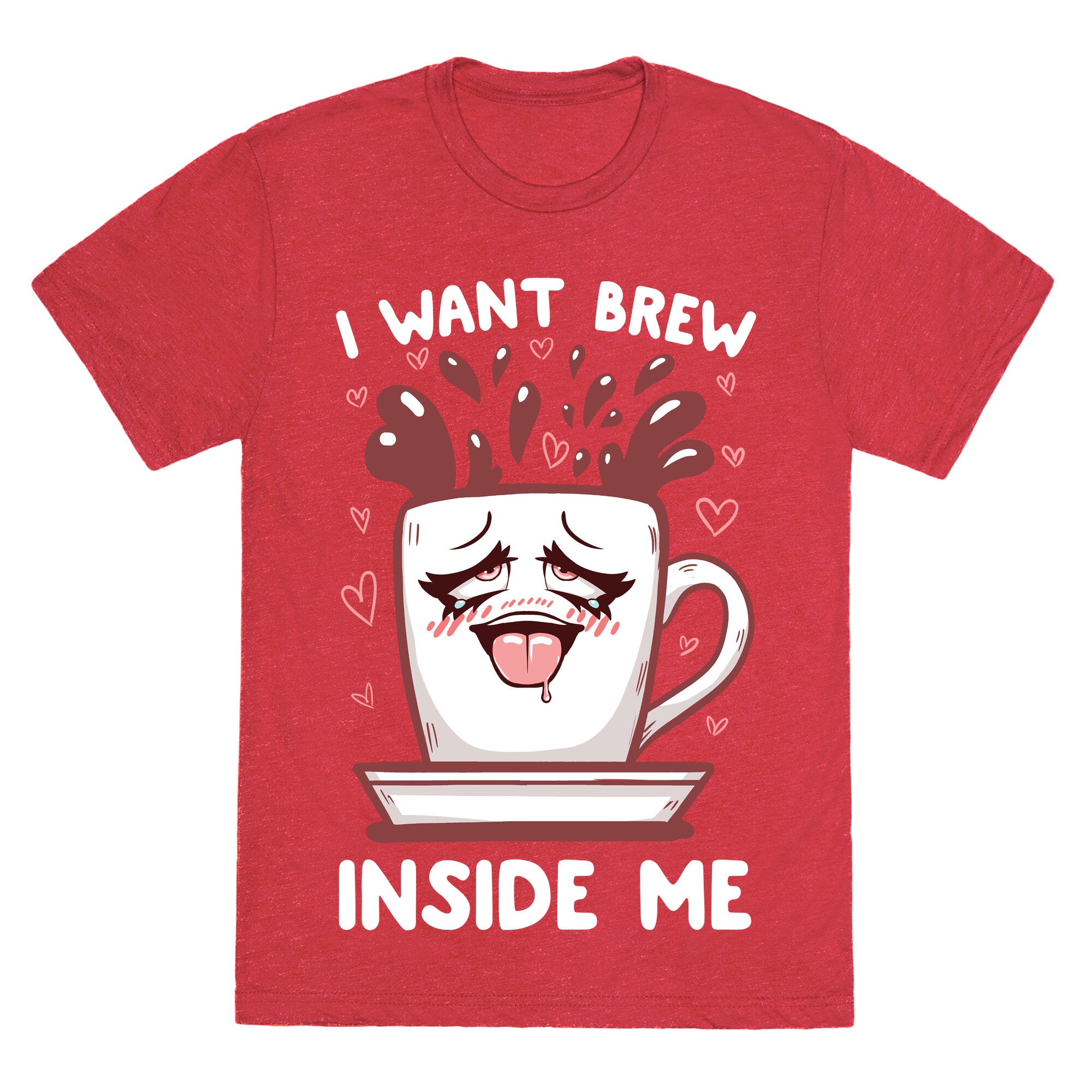 I Want Brew Inside Me Unisex Triblend Tee