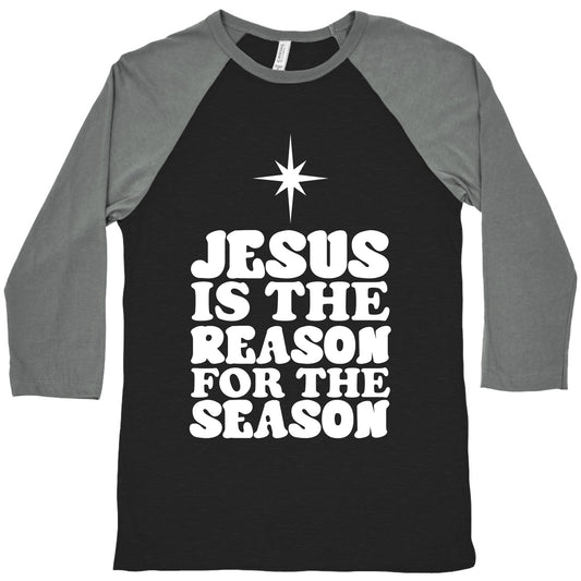 Jesus Is The Reason For The Season Baseball Tee