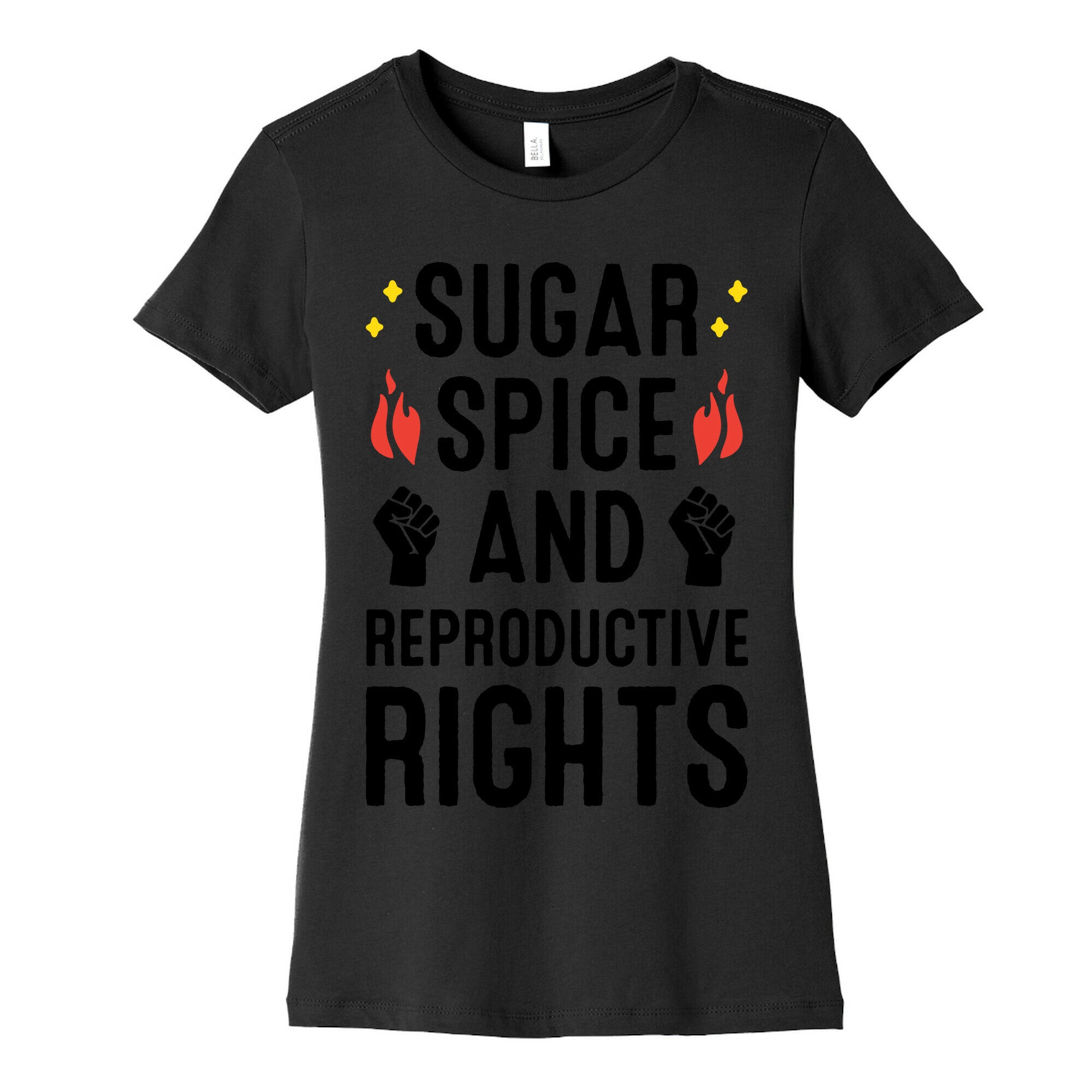 Sugar, Spice, And Reproductive Rights Women's Cotton Tee