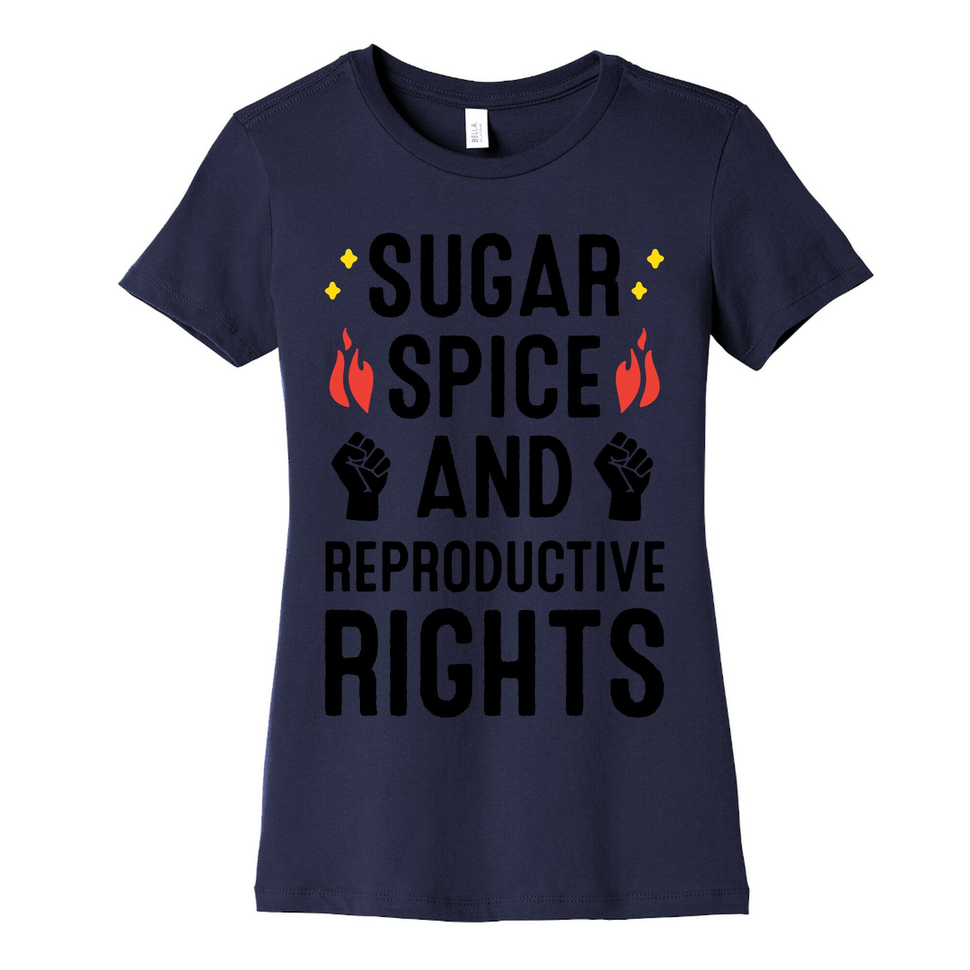 Sugar, Spice, And Reproductive Rights Women's Cotton Tee