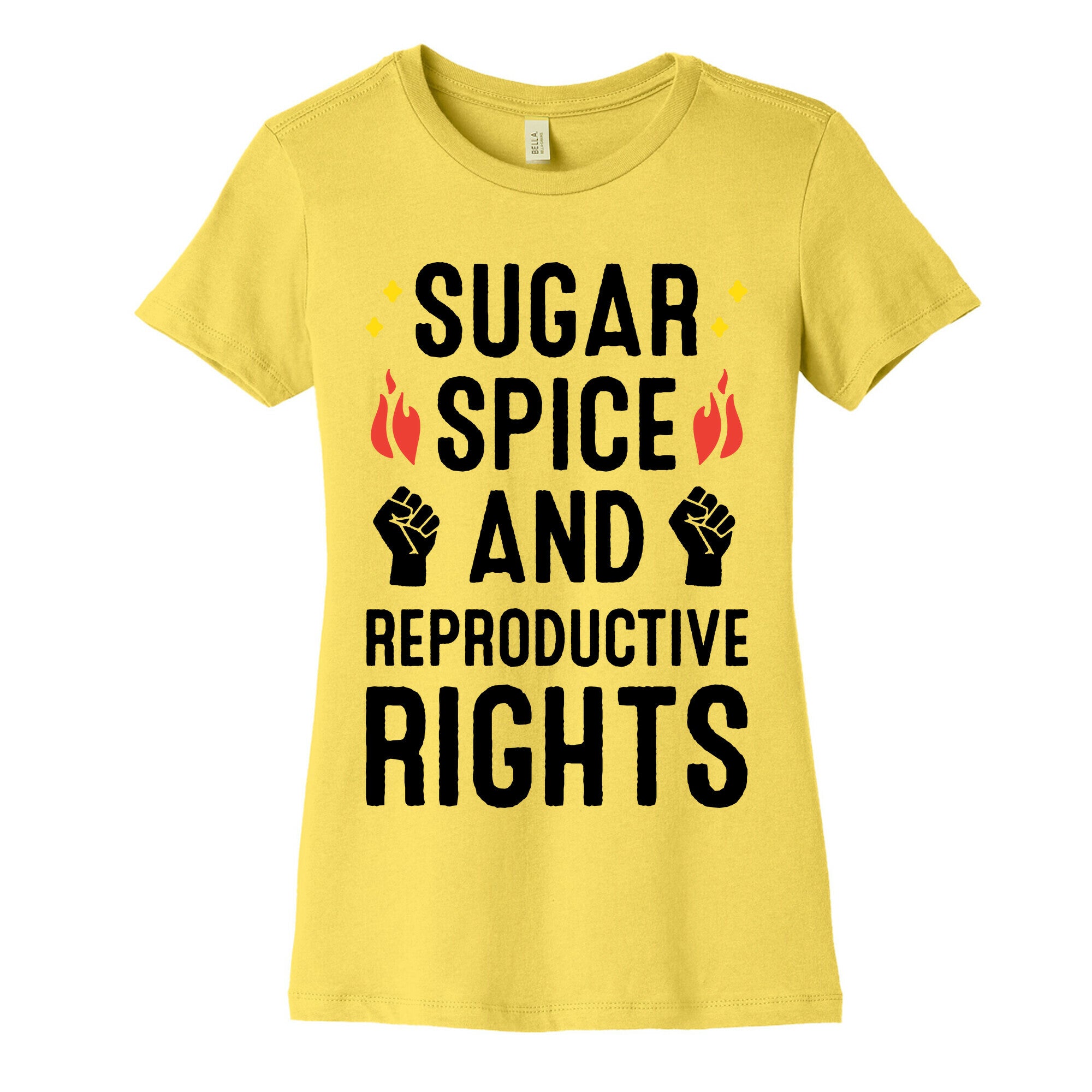 Sugar, Spice, And Reproductive Rights Women's Cotton Tee
