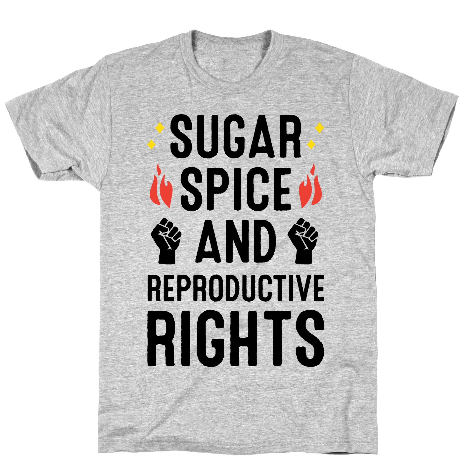 Sugar, Spice, And Reproductive Rights T-Shirt