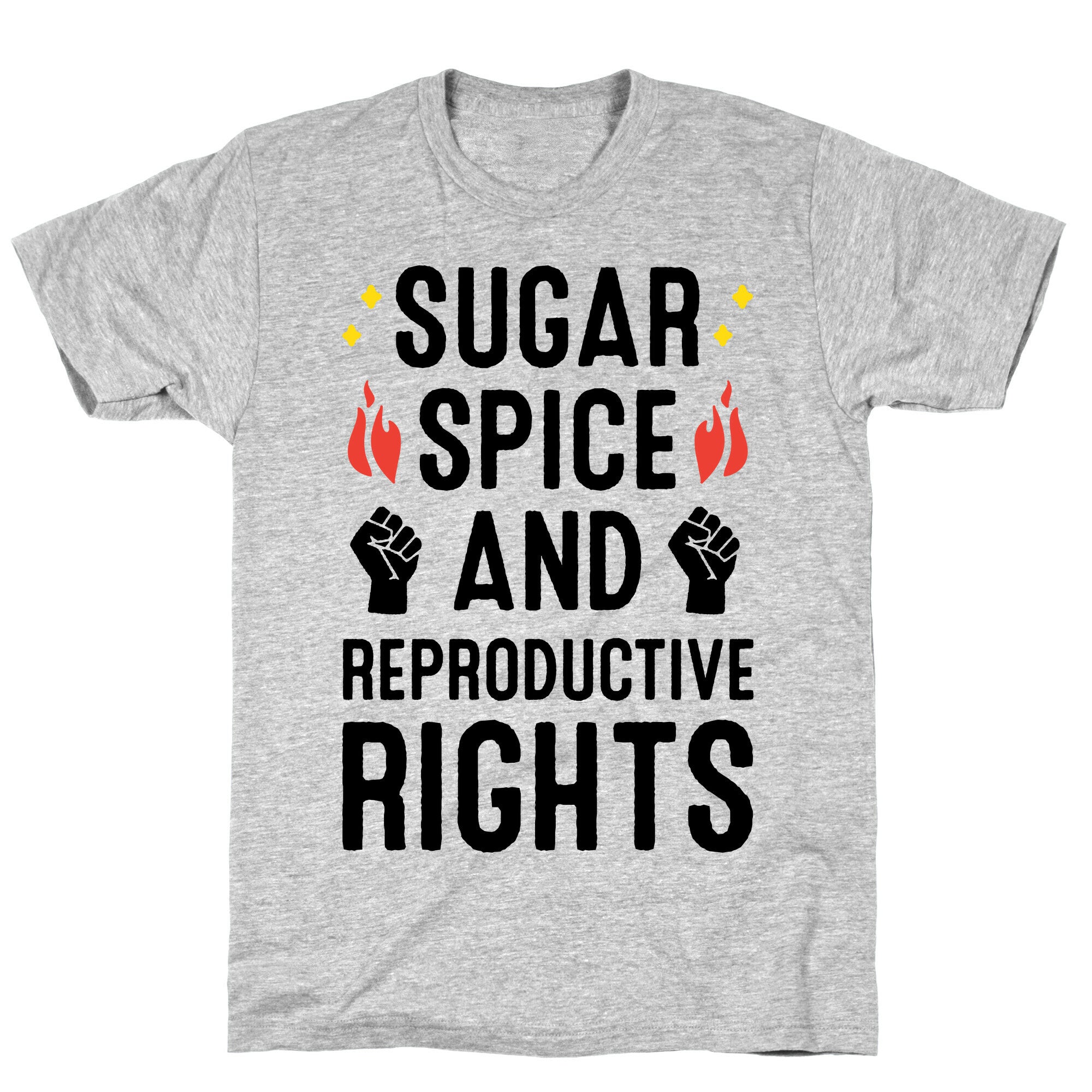 Sugar, Spice, And Reproductive Rights T-Shirt