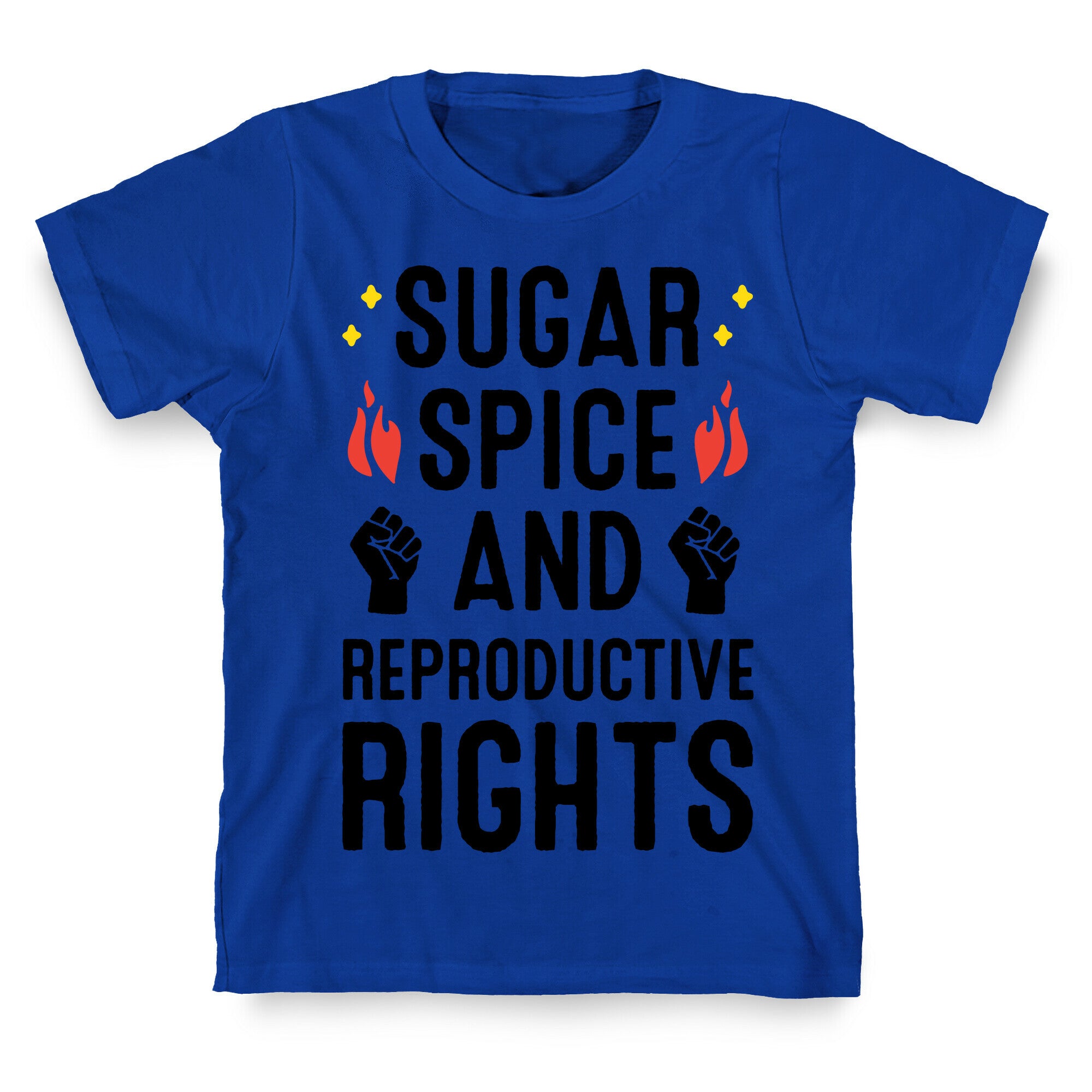 Sugar, Spice, And Reproductive Rights T-Shirt