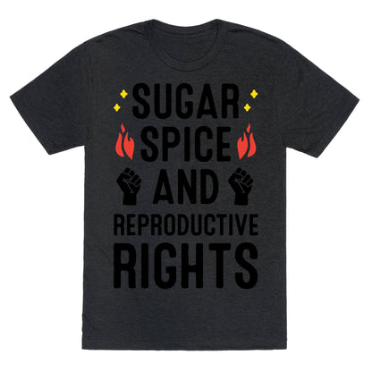 Sugar, Spice, And Reproductive Rights Unisex Triblend Tee