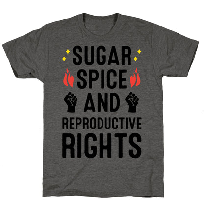 Sugar, Spice, And Reproductive Rights Unisex Triblend Tee