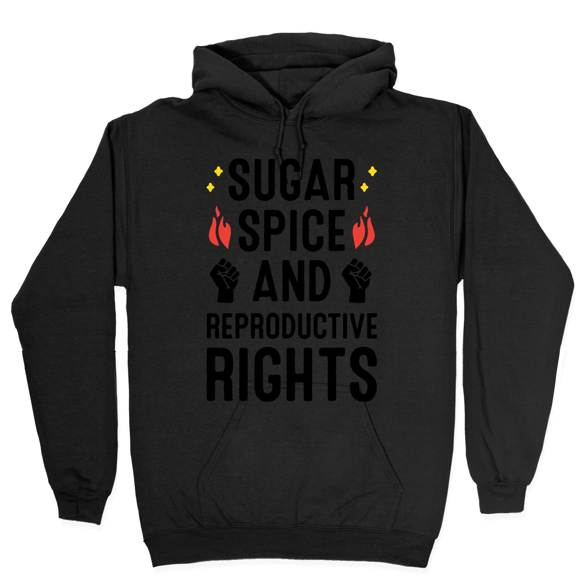 Sugar, Spice, And Reproductive Rights Hoodie