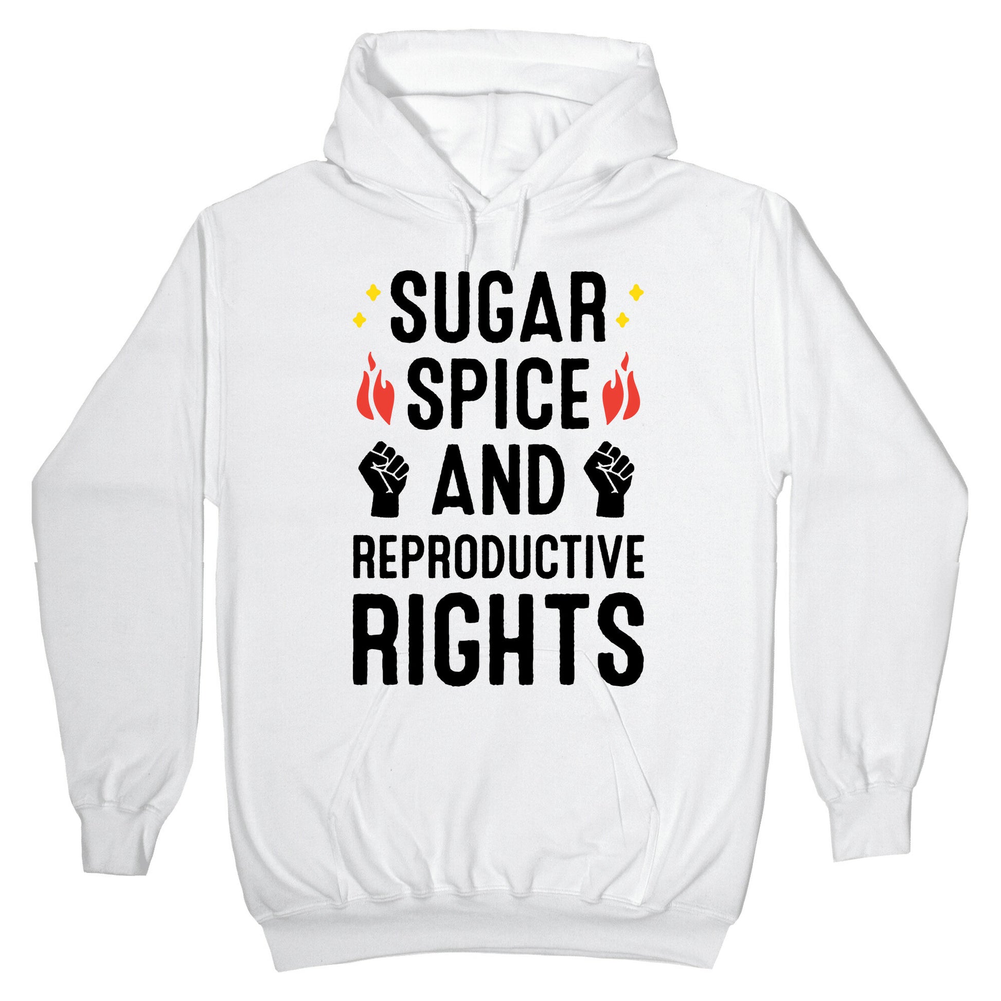 Sugar, Spice, And Reproductive Rights Hoodie