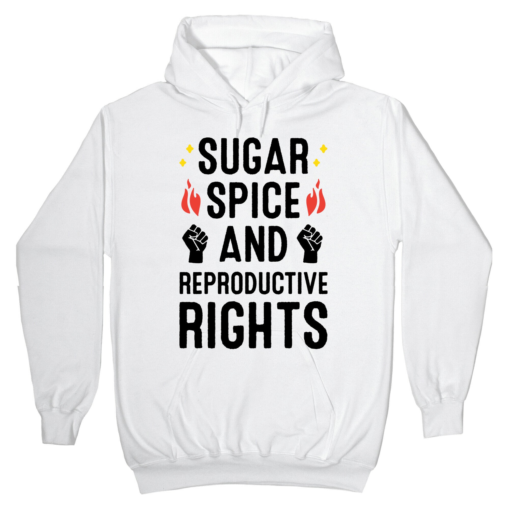 Sugar, Spice, And Reproductive Rights Hoodie