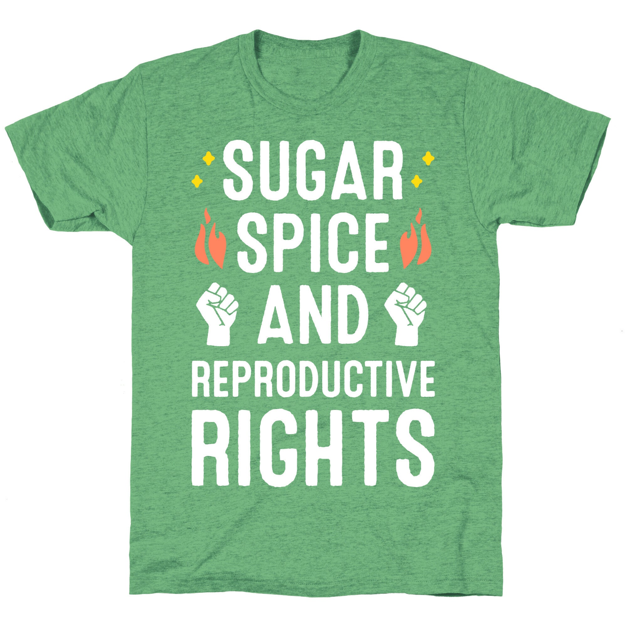 Sugar, Spice, And Reproductive Rights Unisex Triblend Tee