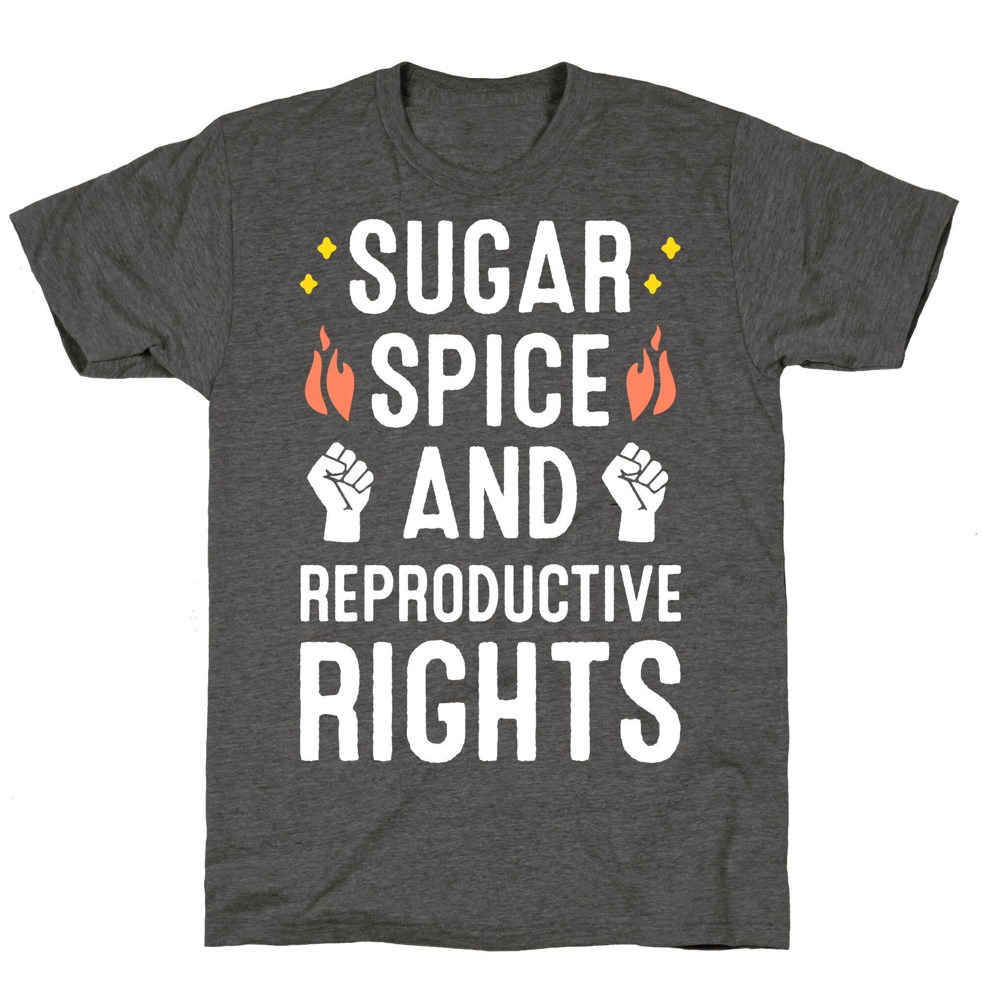 Sugar, Spice, And Reproductive Rights Unisex Triblend Tee