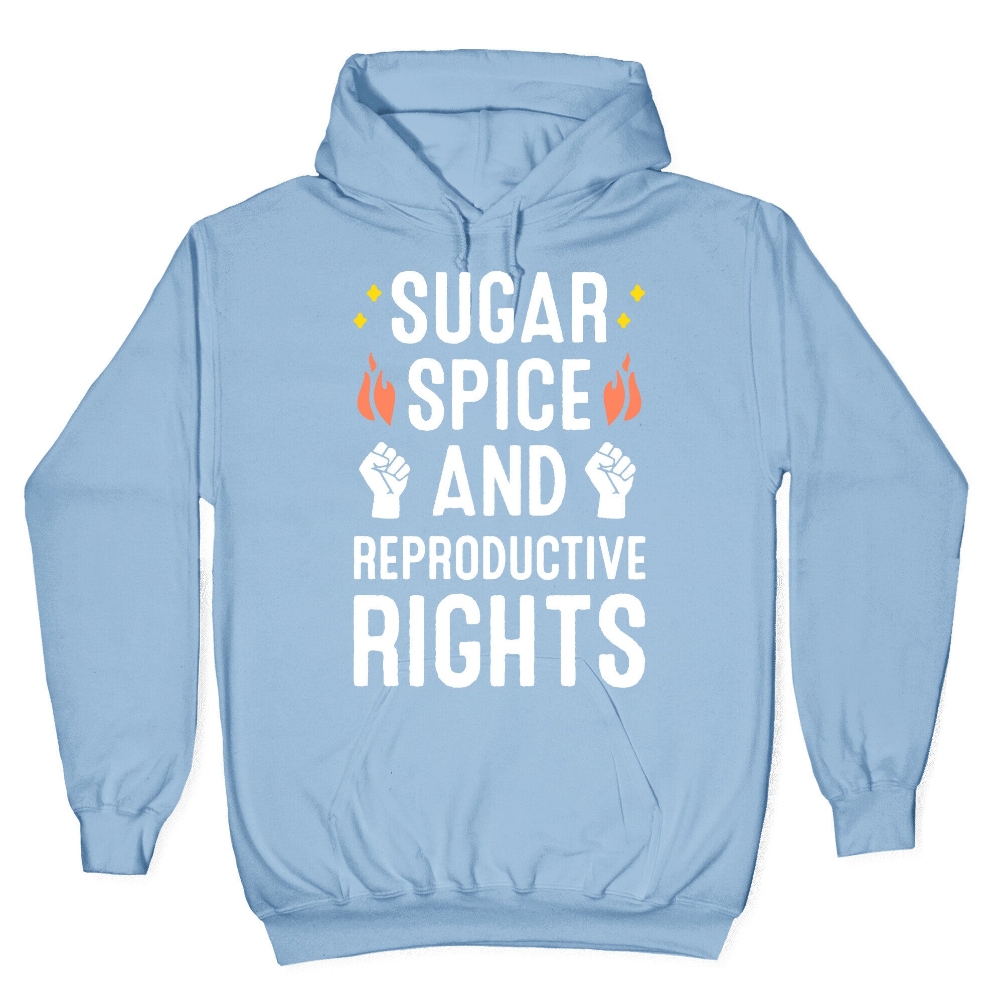 Sugar, Spice, And Reproductive Rights Hoodie