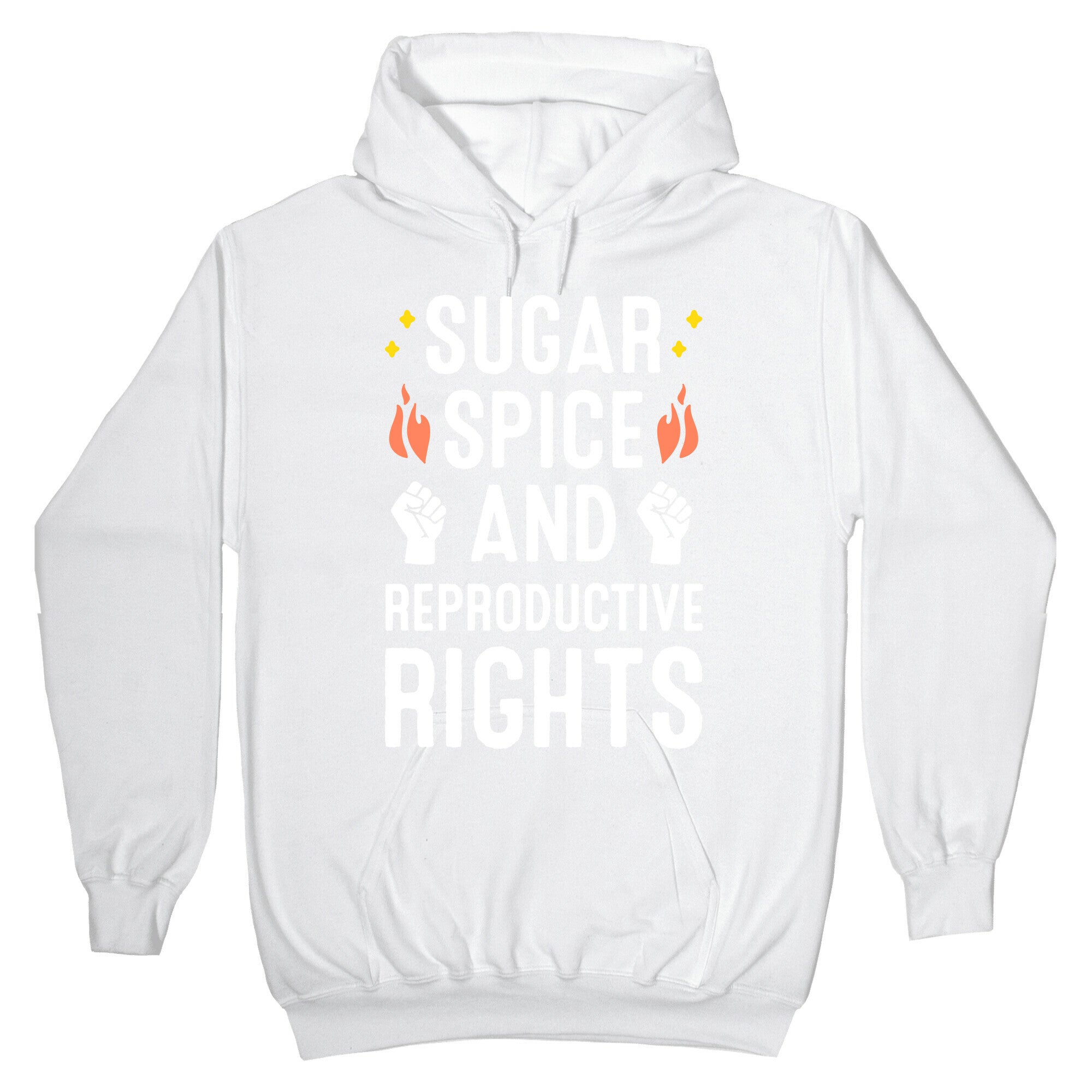 Sugar, Spice, And Reproductive Rights Hoodie