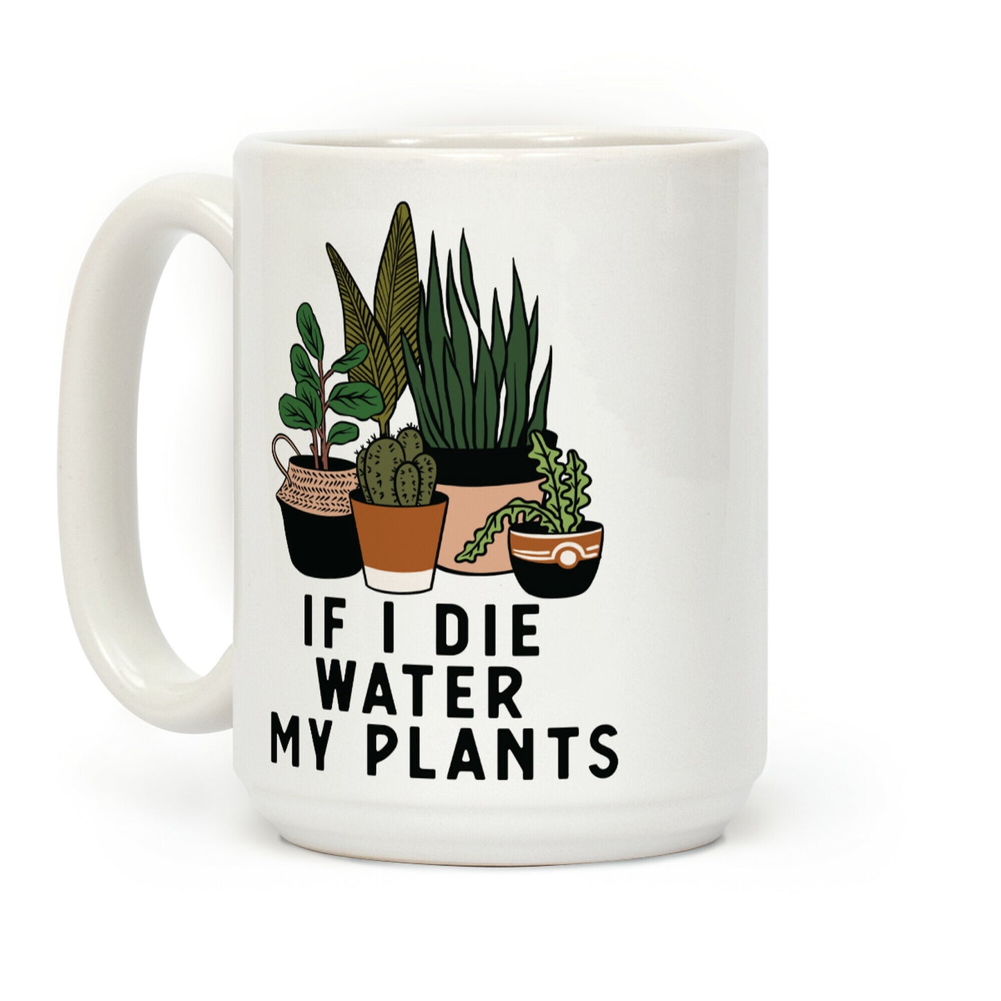 If I Die Water My Plants Coffee Mug