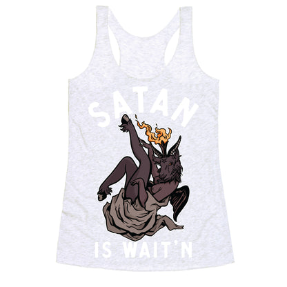 Satan Is Wait'n Racerback Tank