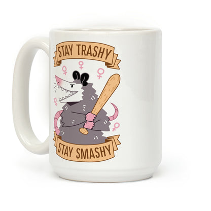 Stay Trashy, Stay Smashy Coffee Mug