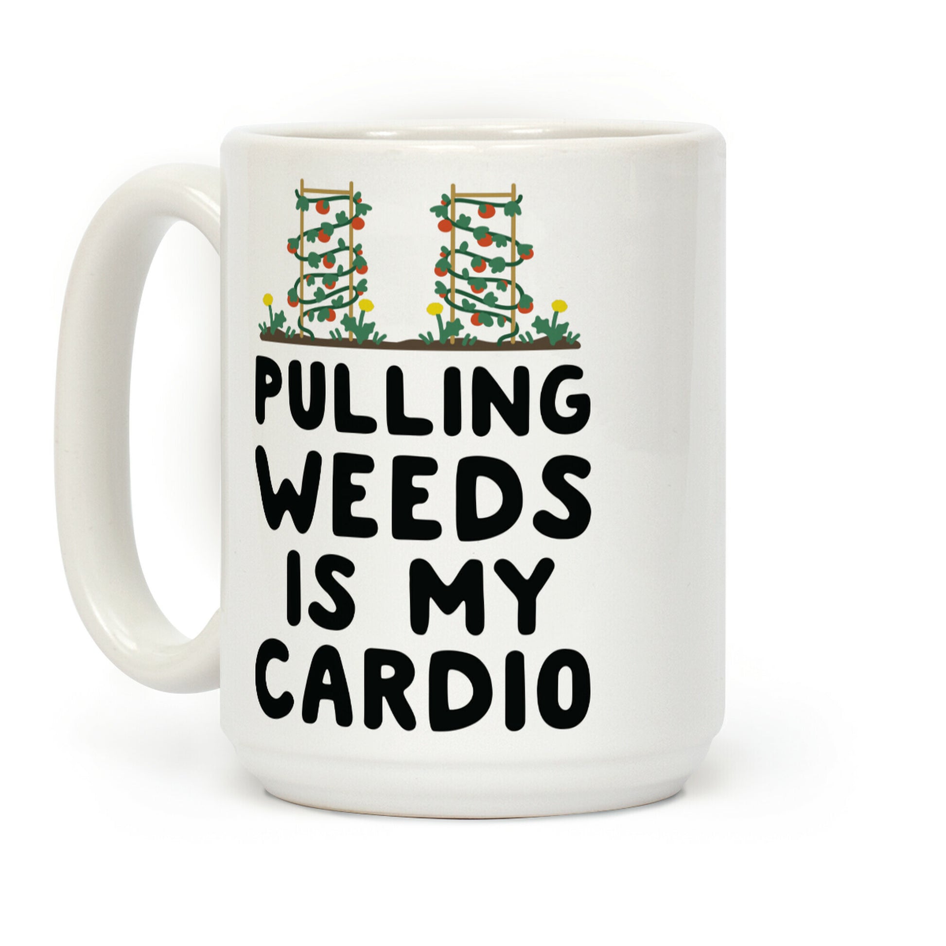 Pulling Weeds Is My Cardio Coffee Mug