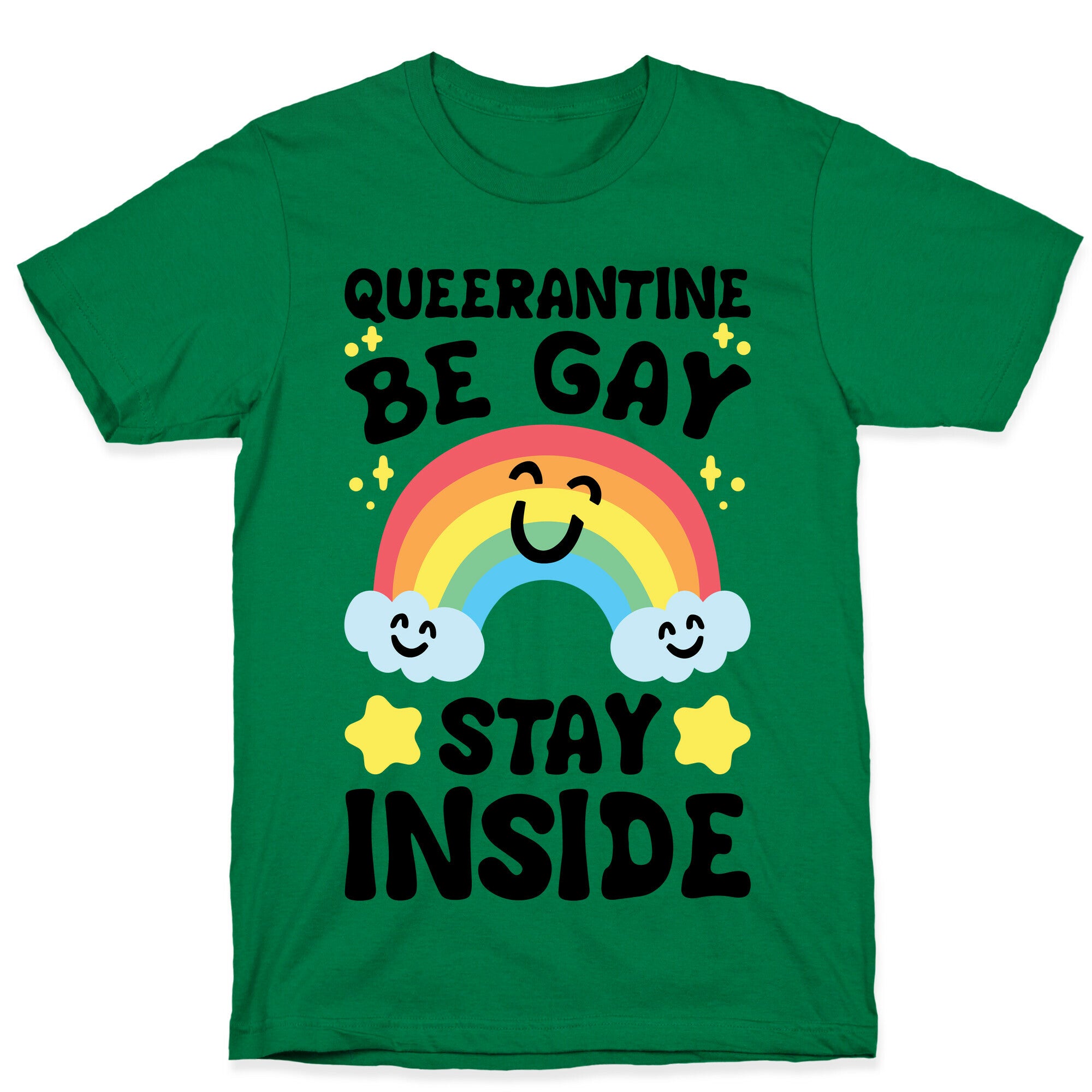 Queerantine Be Gay Stay Inside T-Shirt