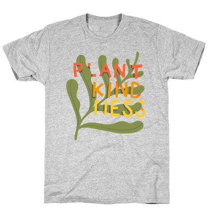 Plant Kindness T-Shirt