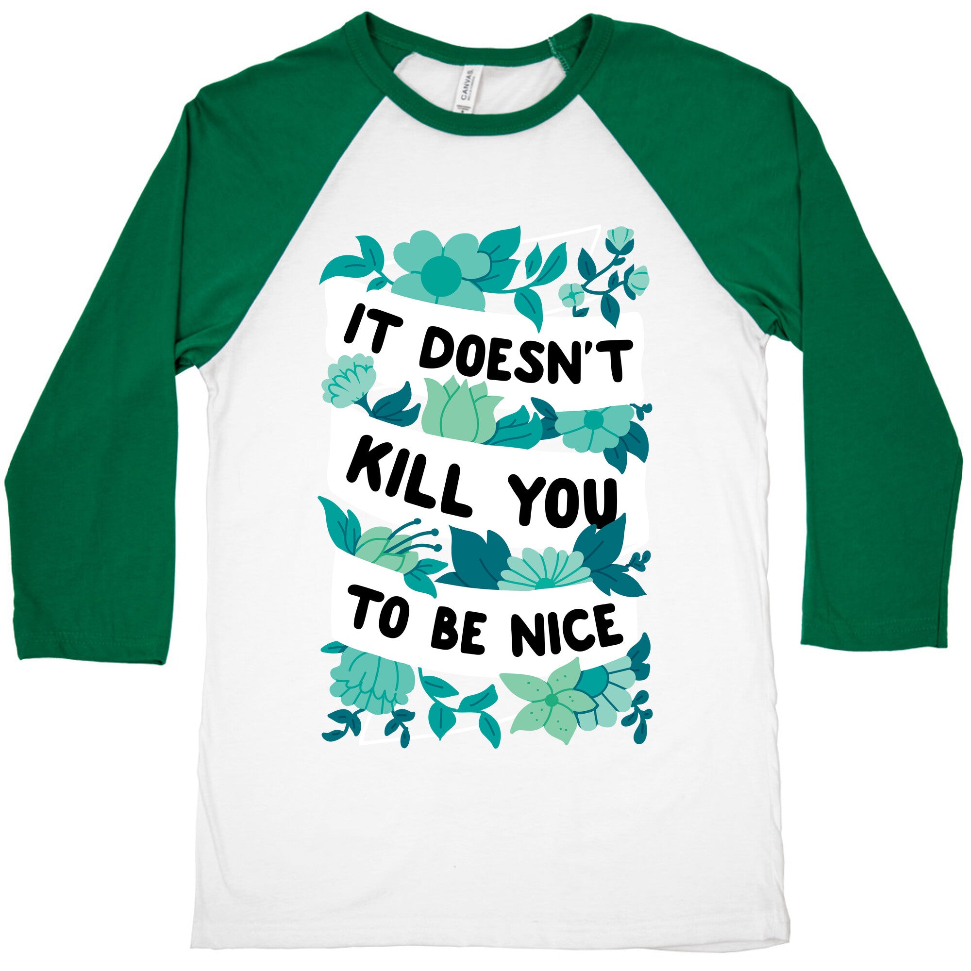 It Doesn't Kill You To Be Nice Baseball Tee