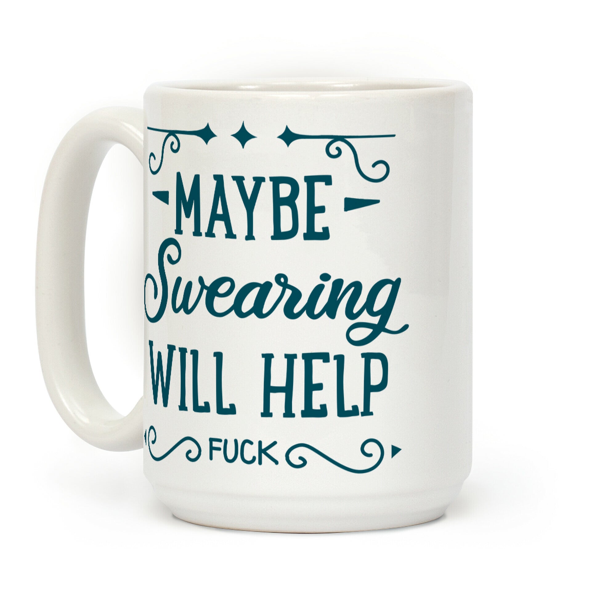 Maybe Swearing Will Help Coffee Mug