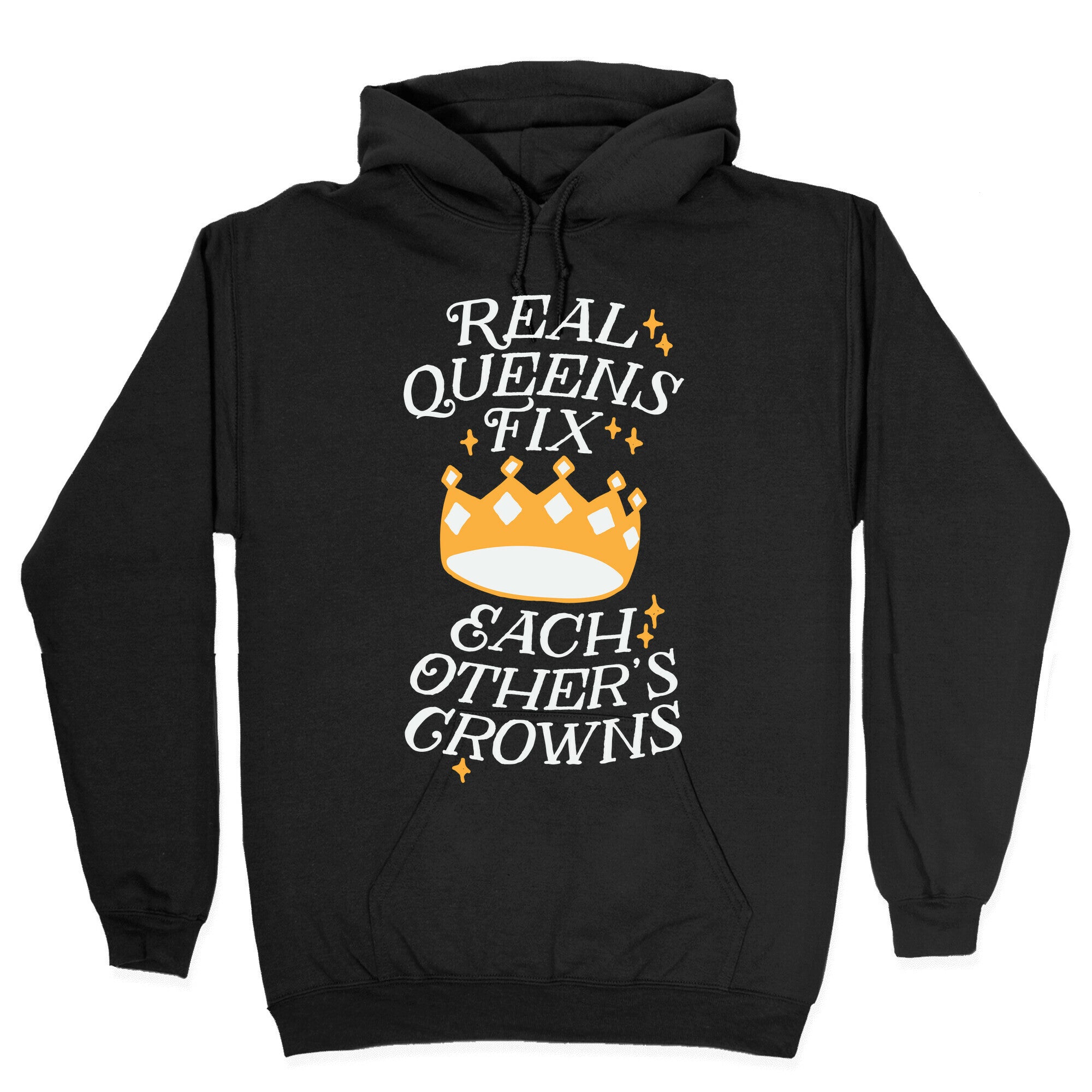 Real Queens Fix Each Other's Crowns Hoodie