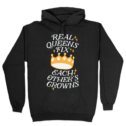Real Queens Fix Each Other's Crowns Hoodie