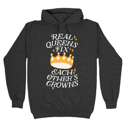 Real Queens Fix Each Other's Crowns Hoodie