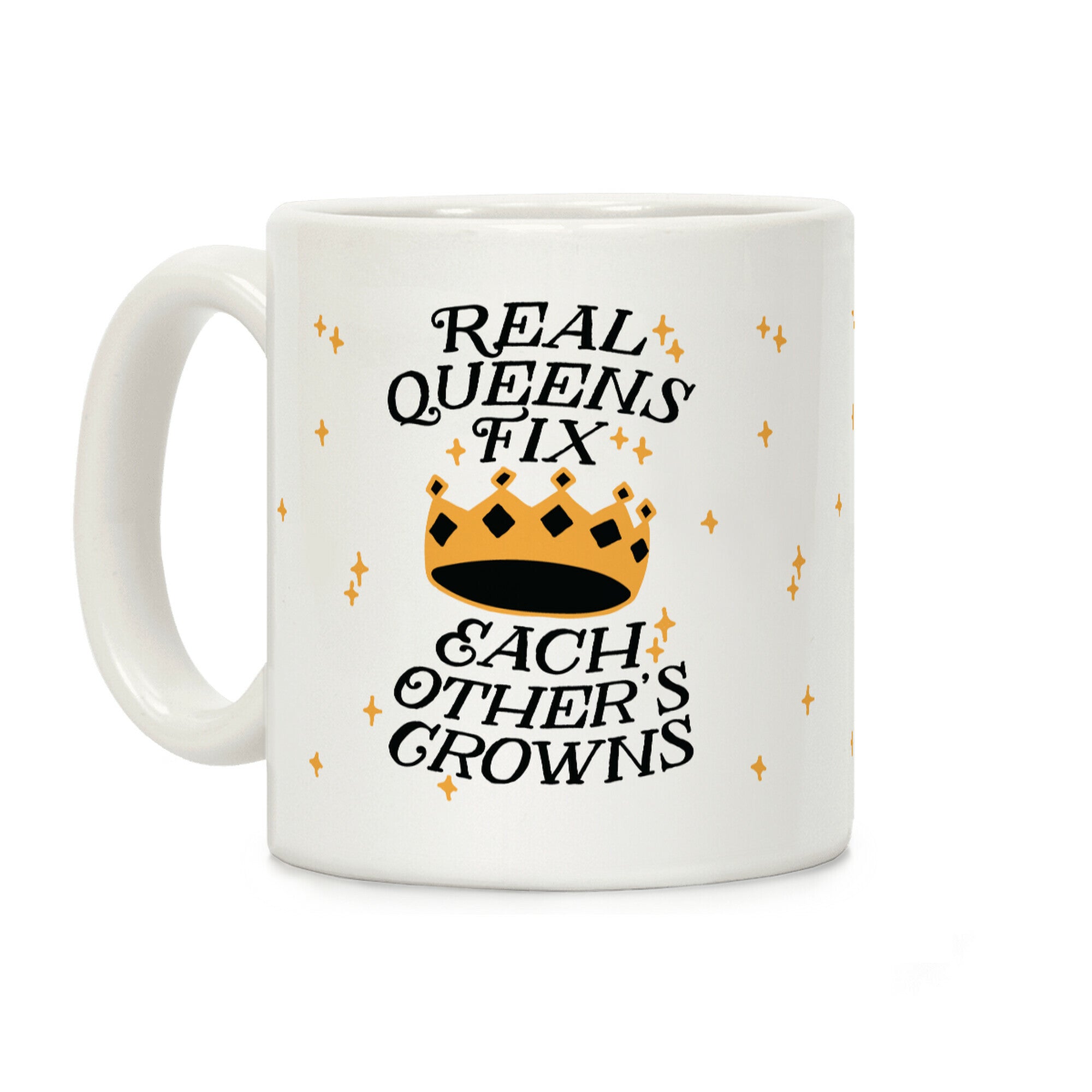 Real Queens Fix Each Other's Crowns Coffee Mug