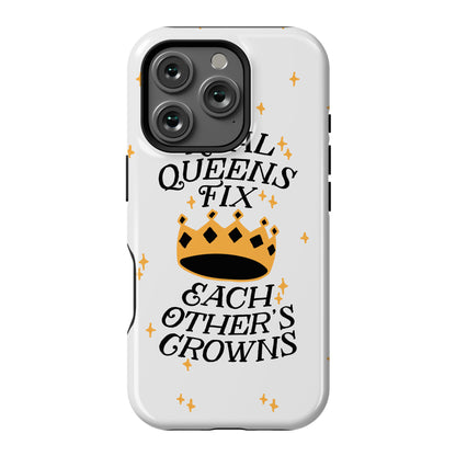 Real Queens Fix Each Other's Crowns Phone Case