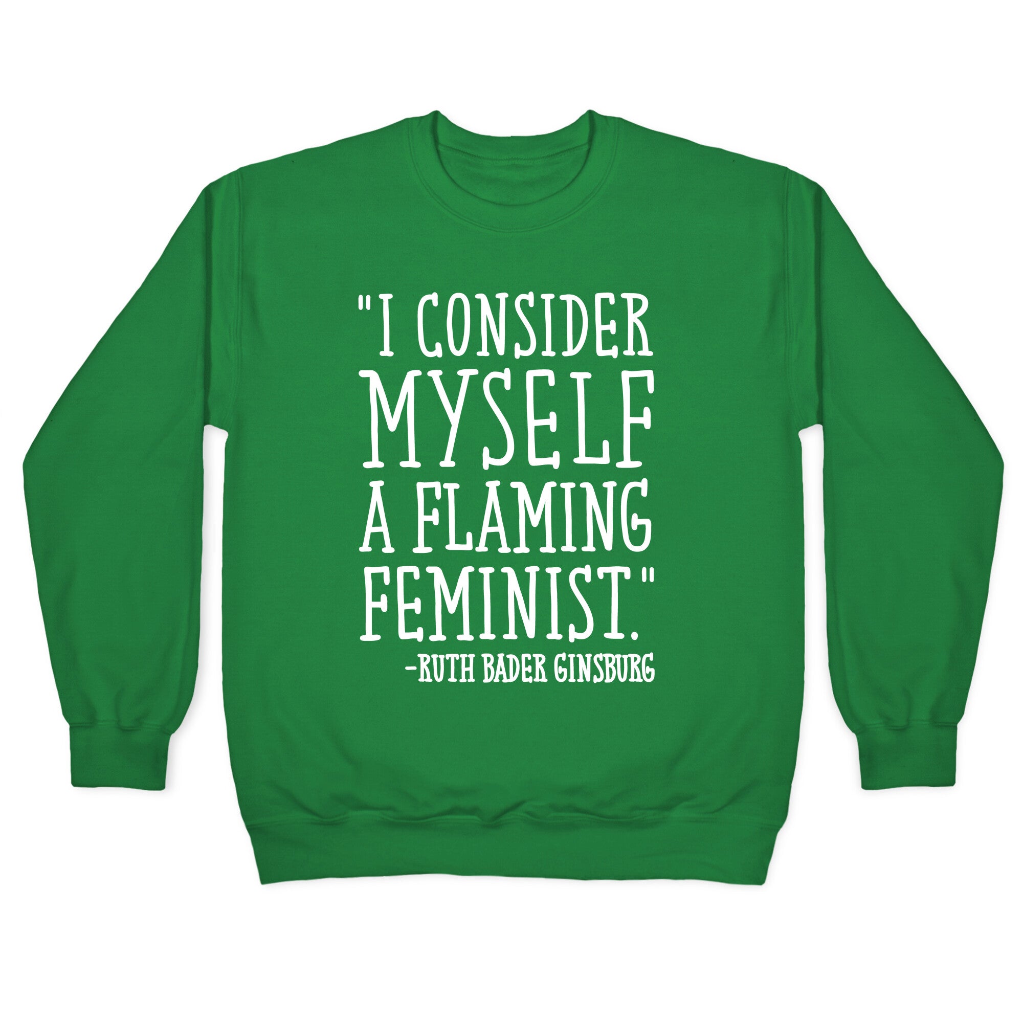 I Consider Myself A Flaming Feminist RBG Quote White Print Crewneck Sweatshirt