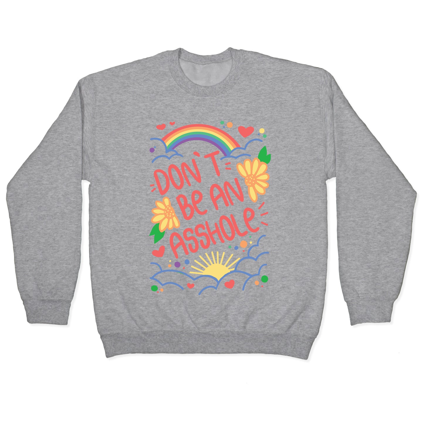 Don't Be An Asshole Crewneck Sweatshirt