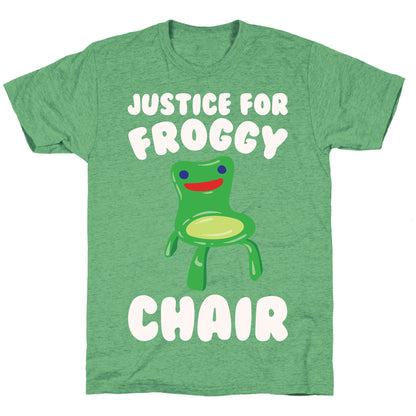 Justice For Froggy Chair Parody White Print Unisex Triblend Tee