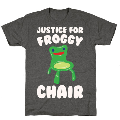 Justice For Froggy Chair Parody White Print Unisex Triblend Tee