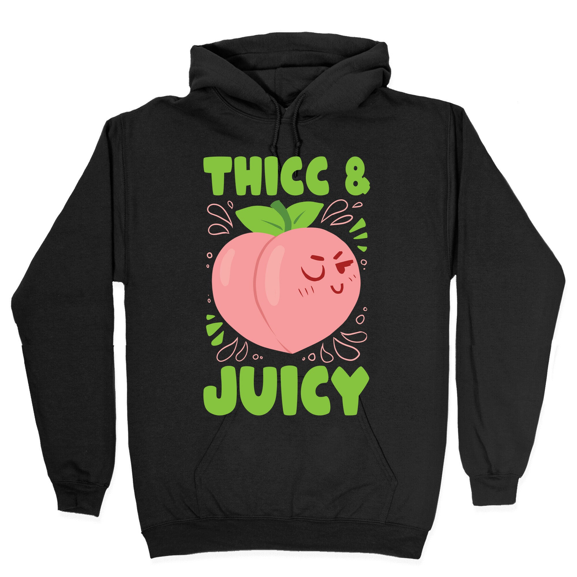 Thicc And Juicy Hoodie