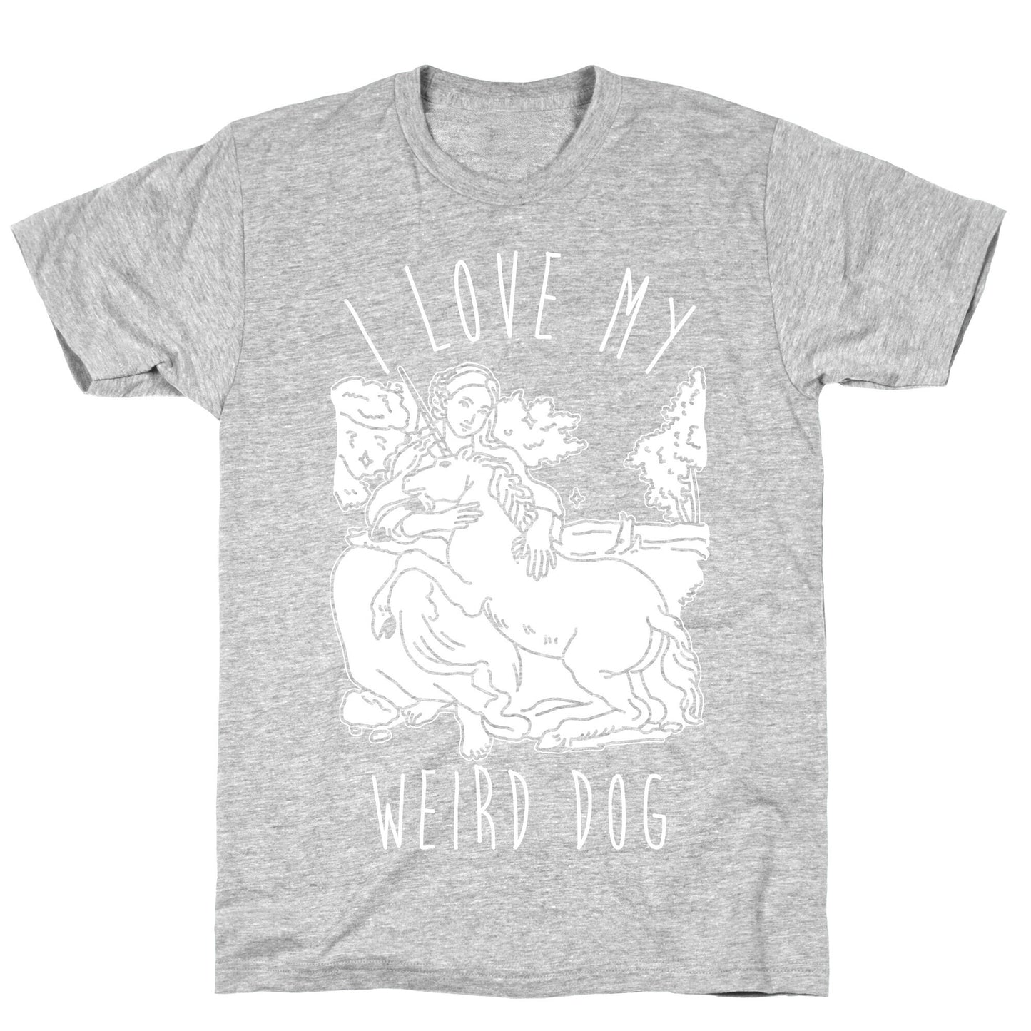 I Love My Weird Dog T-Shirt