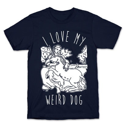 I Love My Weird Dog T-Shirt