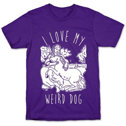 I Love My Weird Dog T-Shirt