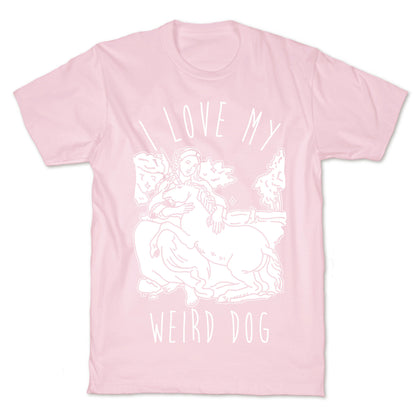 I Love My Weird Dog T-Shirt
