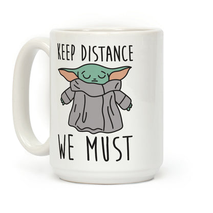 Keep Distance We Must Baby Yoda Coffee Mug