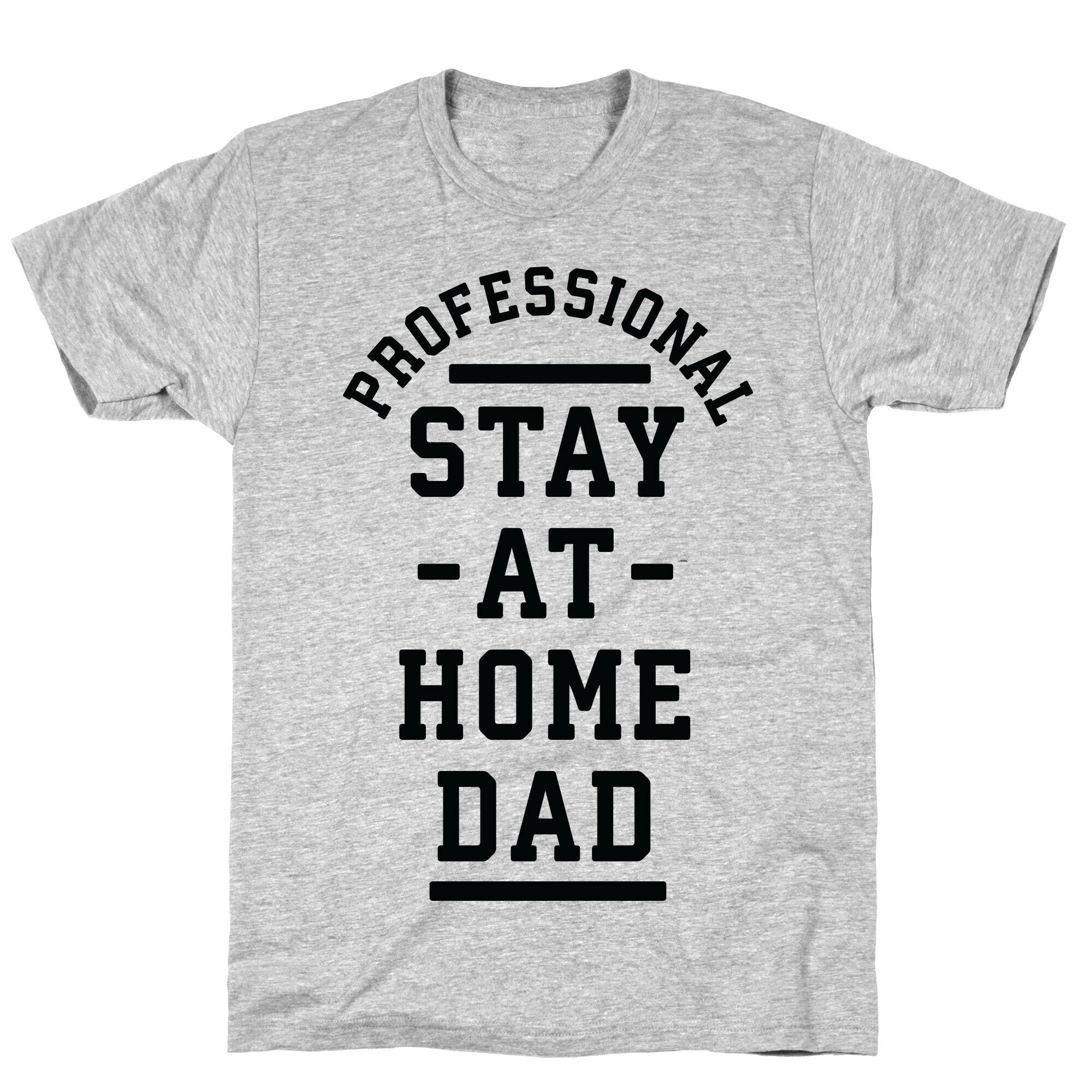 Professional Stay at Home Dad T-Shirt